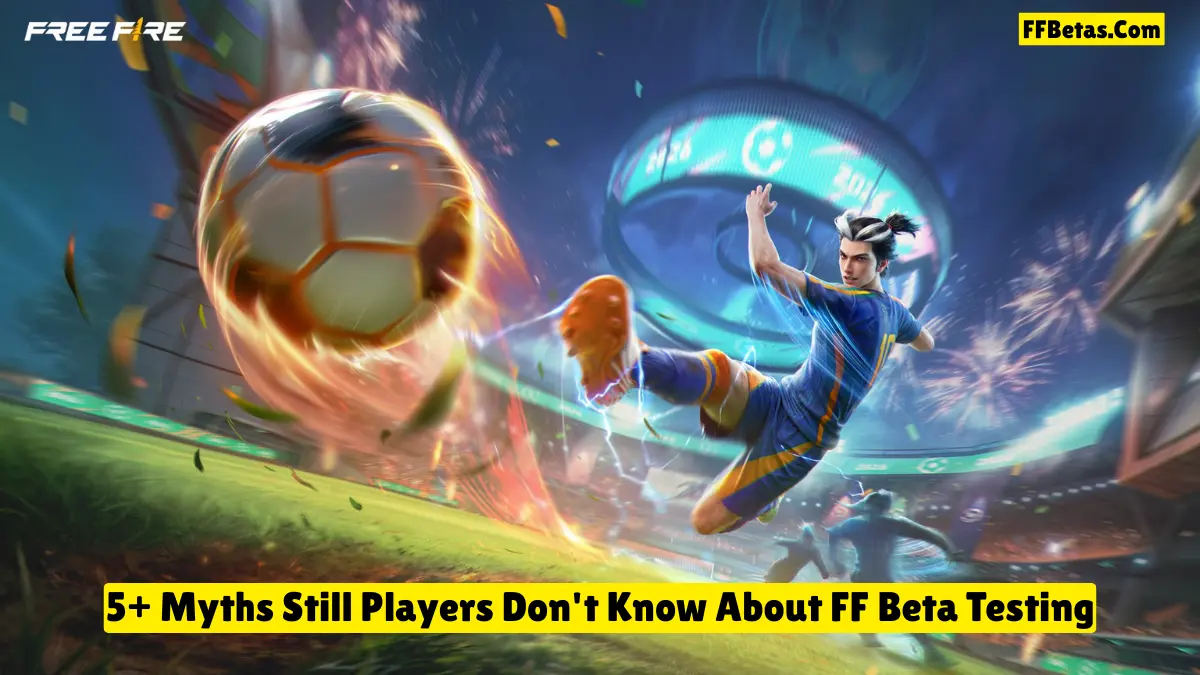 5+ Myths Still Players Don't Know About FF Beta Testing